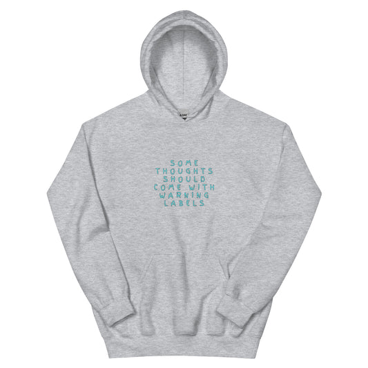 Sport grey hoodie with the quote “Some thoughts should come with warning labels” printed in aqua blue.
