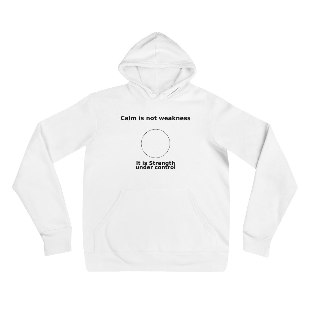 White hoodie with circular symbol and the quote: “Calm is not weakness. It is strength under control.”
