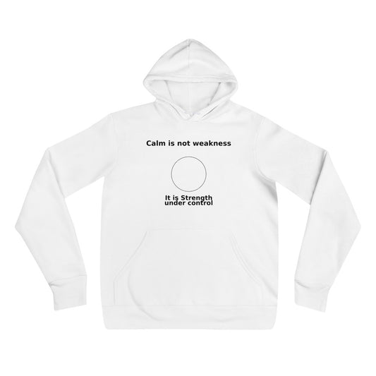 White hoodie with circular symbol and the quote: “Calm is not weakness. It is strength under control.”
