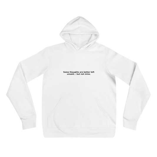 
White hoodie with bold black quote: “Some thoughts are better left unsaid… but not mine.” MISITIS™ unisex fleece-lined pullover.
